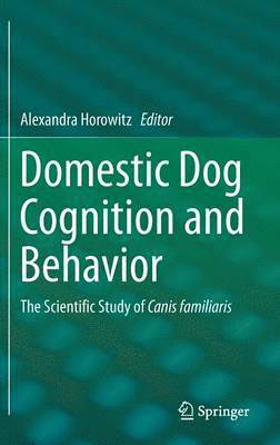 Domestic Dog Cognition and Behavior 1