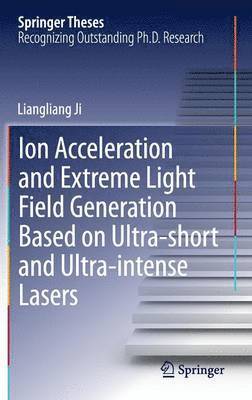bokomslag Ion acceleration and extreme light field generation based on ultra-short and ultra-intense lasers