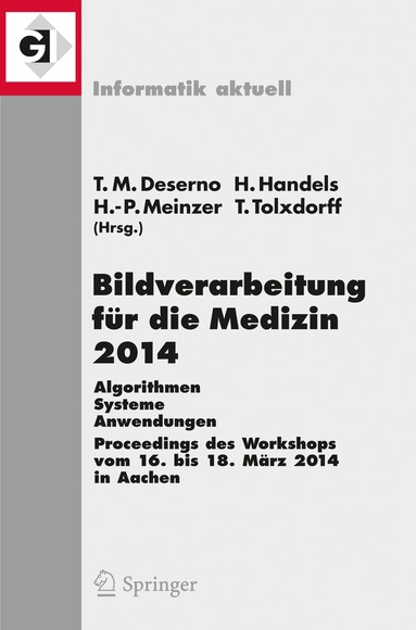 Thomas Martin Deserno, Heinz Handels, Hans-Peter Meinzer, Thomas Tolxdorff - Bildverarbeitung für die Medizin 2014, Häftad