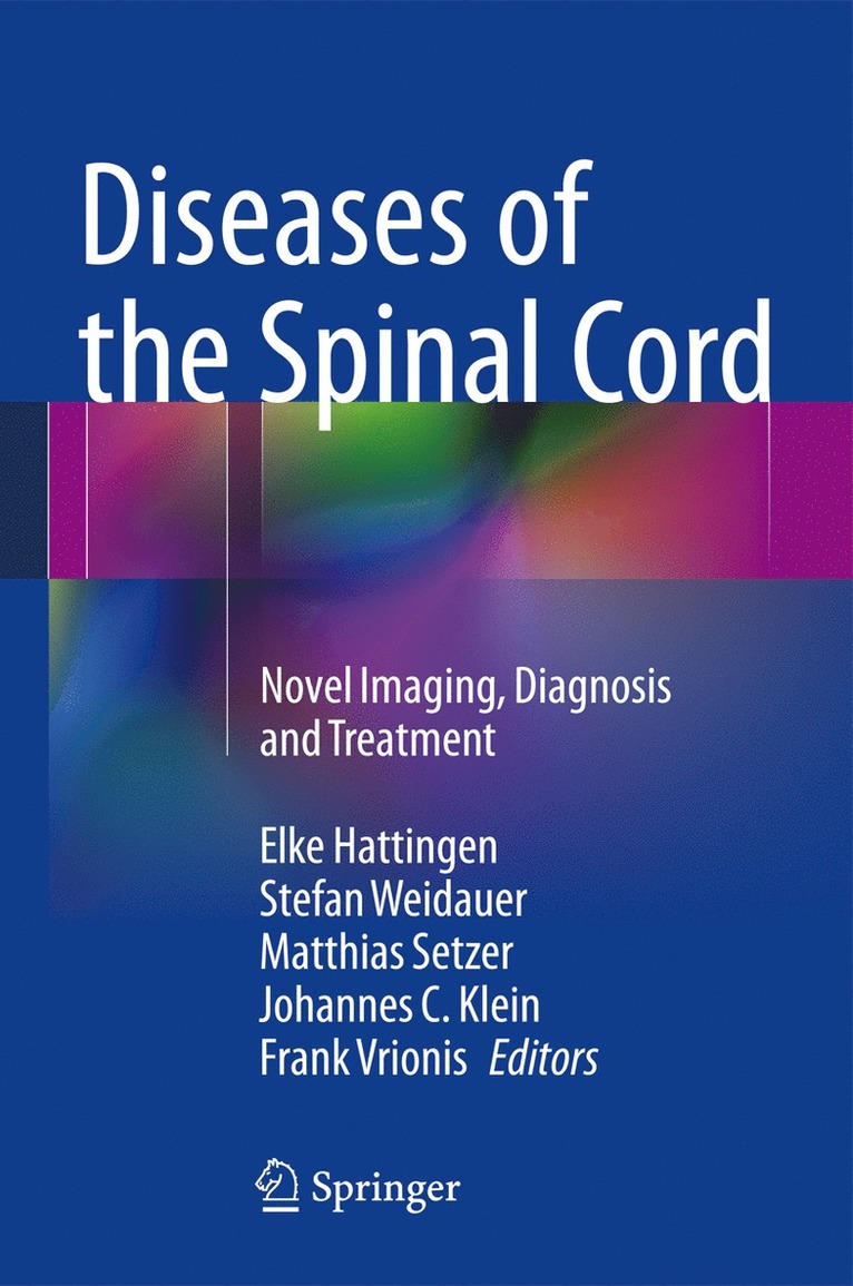 Elke Hattingen, Stefan Weidauer, Matthias Setzer, Johannes C. Klein, Frank Vrionis - Diseases of the Spinal Cord, Inbunden