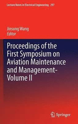 bokomslag Proceedings of the First Symposium on Aviation Maintenance and Management-Volume II