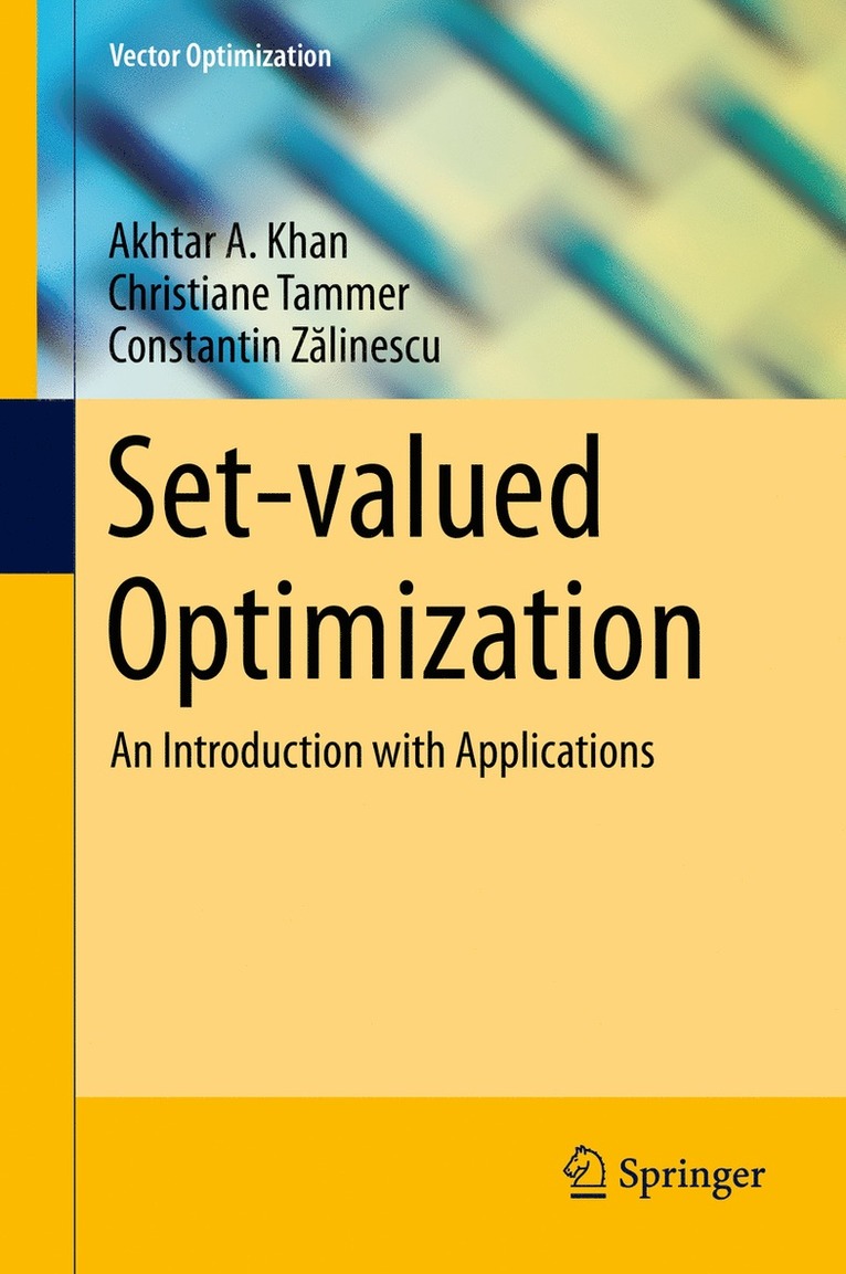 Akhtar A. Khan, Christiane Tammer, Constantin Zălinescu, Constantin Z¿linescu - Set-valued Optimization, Inbunden