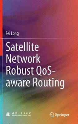 bokomslag Satellite Network Robust QoS-aware Routing