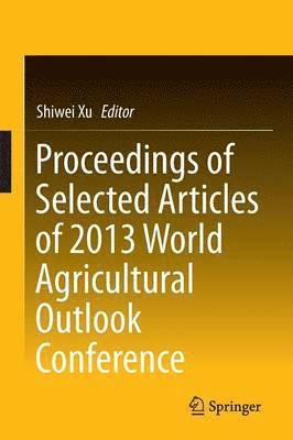 Proceedings of Selected Articles of 2013 World Agricultural Outlook Conference 1