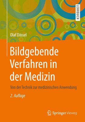 Olaf Dössel - Bildgebende Verfahren in der Medizin, Inbunden