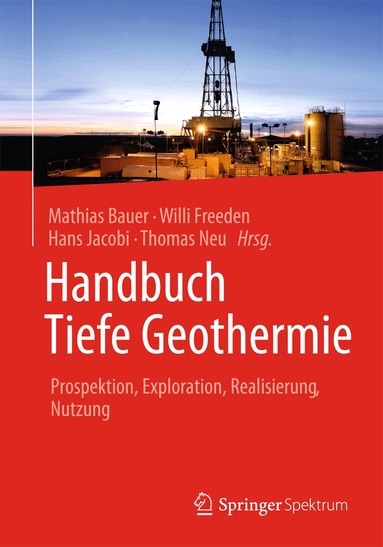 Mathias Bauer, Willi Freeden, Hans Jacobi, Thomas Neu - Handbuch Tiefe Geothermie, Inbunden