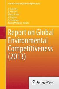 bokomslag Report on Global Environmental Competitiveness (2013)
