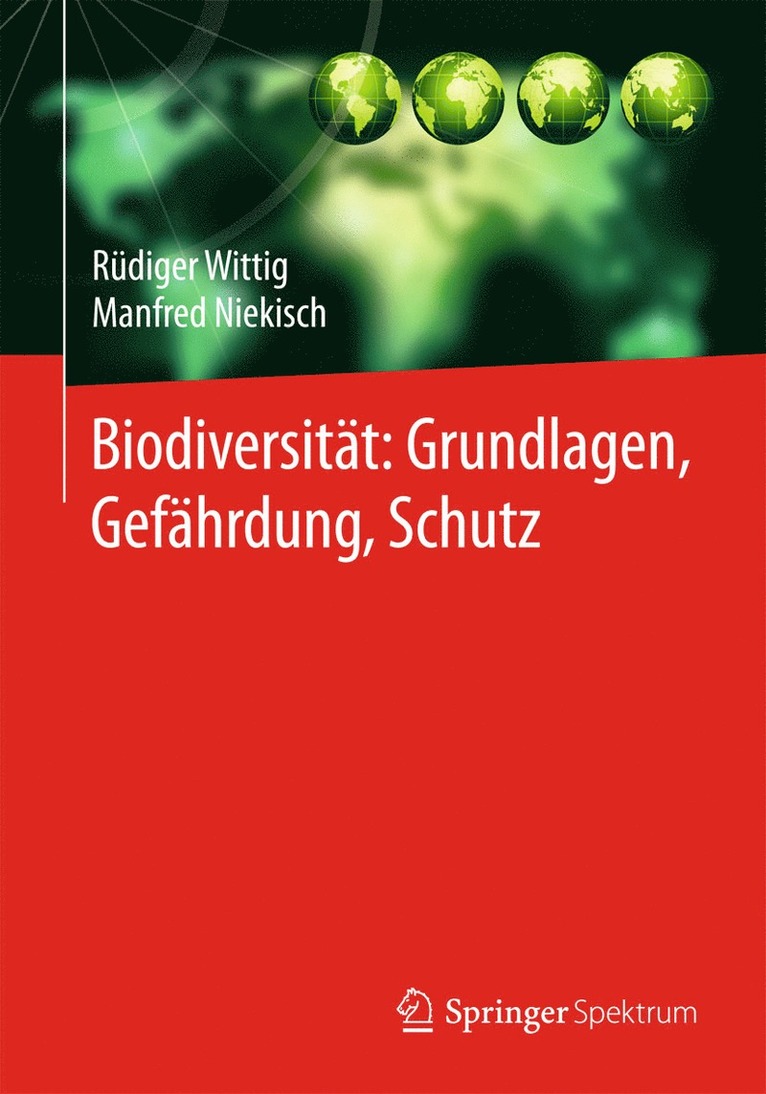 Rüdiger Wittig, Manfred Niekisch - Biodiversität:  Grundlagen, Gefährdung, Schutz, Inbunden