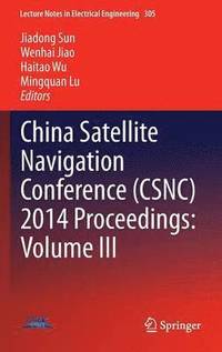 bokomslag China Satellite Navigation Conference (CSNC) 2014 Proceedings: Volume III