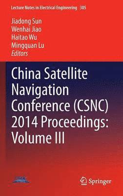 China Satellite Navigation Conference (CSNC) 2014 Proceedings: Volume III 1