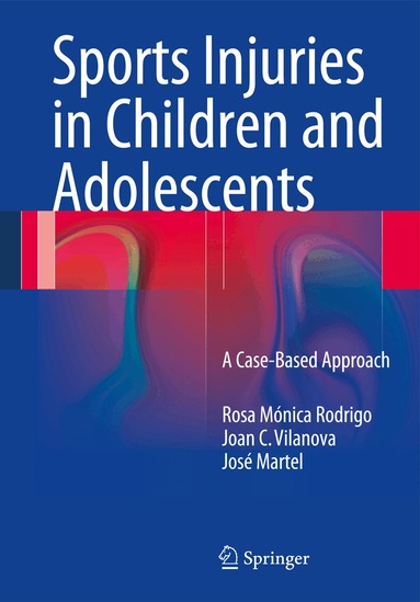 Rosa Mónica Rodrigo, Joan C. Vilanova, José Martel - Sports Injuries in Children and Adolescents, Häftad