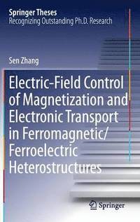 bokomslag Electric-Field Control of Magnetization and Electronic Transport in Ferromagnetic/Ferroelectric Heterostructures