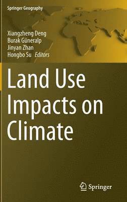 Land Use Impacts on Climate 1
