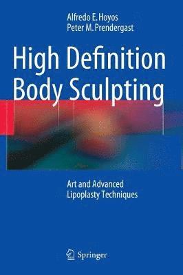 Alfredo E. Hoyos, Peter M. Prendergast, Alfredo Hoyos - High Definition Body Sculpting, Inbunden