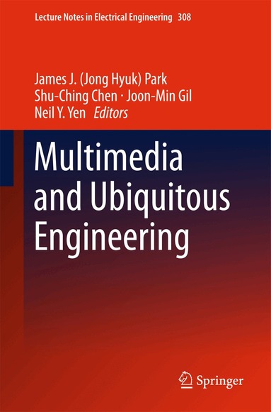 James J. (Jong Hyuk) Park, Shu-Ching Chen, Joon-Min Gil, Neil Y. Yen - Multimedia and Ubiquitous Engineering, Inbunden