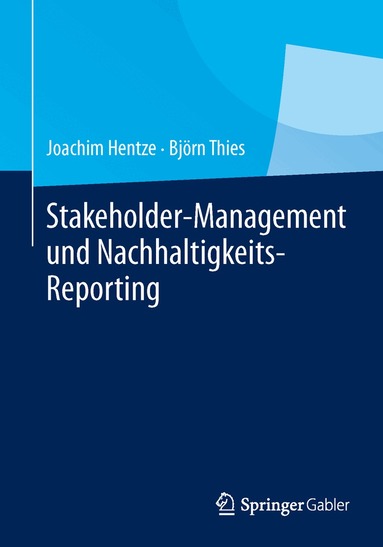 Joachim Hentze, Björn Thies - Stakeholder-Management und Nachhaltigkeits-Reporting, Häftad
