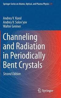 bokomslag Channeling and Radiation in Periodically Bent Crystals