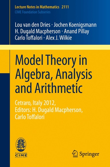 Lou van den Dries, Jochen Koenigsmann, H. Dugald Macpherson, Anand Pillay, Carlo Toffalori, Alex J. Wilkie - Model Theory in Algebra, Analysis and Arithmetic, Häftad