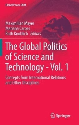 Global Politics of Science and Technology - Vol. 1