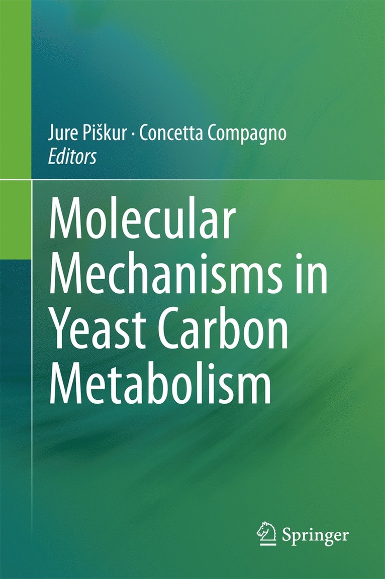 Jure Piškur, Concetta Compagno, Jure Piskur, Jure Pikur, Jure Pi¿kur - Molecular Mechanisms in Yeast Carbon Metabolism, Inbunden