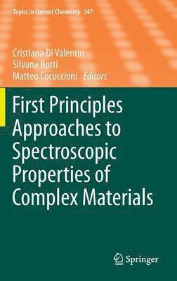 First Principles Approaches to Spectroscopic Properties of Complex Materials 1