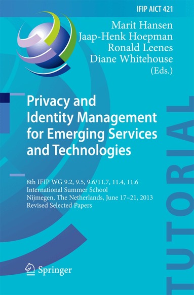 Marit Hansen, Jaap-Henk Hoepman, Ronald Leenes, Diane Whitehouse - Privacy and Identity Management for Emerging Services and Technologies, Inbunden