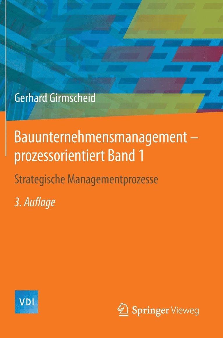 Gerhard Girmscheid - Bauunternehmensmanagement-prozessorientiert Band 1, Inbunden