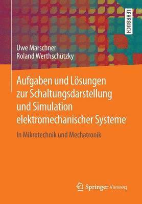 bokomslag Aufgaben und Lsungen zur Schaltungsdarstellung und Simulation elektromechanischer Systeme