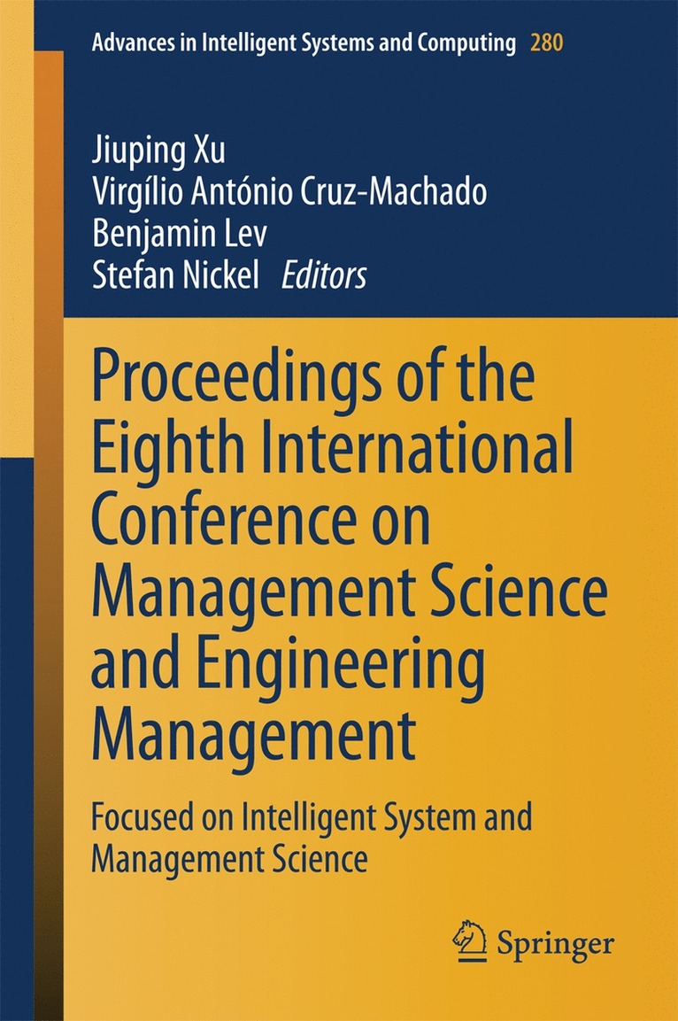 Jiuping Xu, Virgílio António Cruz-Machado, Benjamin Lev, Stefan Nickel - Proceedings of the Eighth International Conference on Management Science and Engineering Management, Inbunden