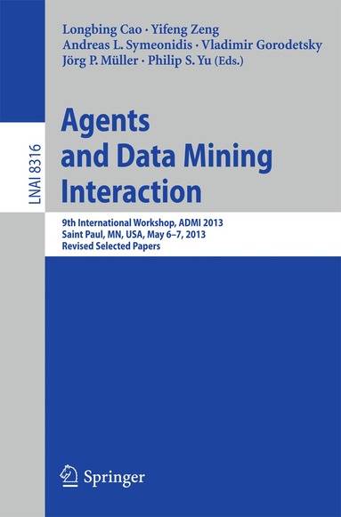 Longbing Cao, Yifeng Zeng, Andreas L. Symeonidis, Vladimir Gorodetsky, Jörg P. Müller, Philip S. Yu - Agents and Data Mining Interaction, Häftad