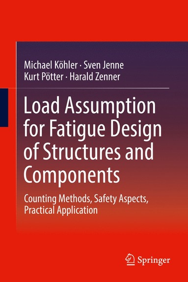 bokomslag Load Assumption for Fatigue Design of Structures and Components