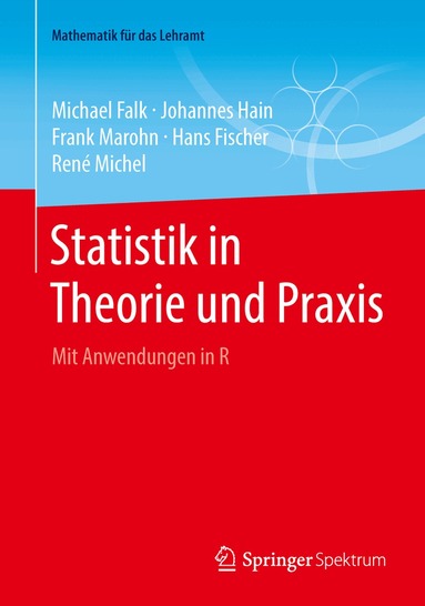 Michael Falk, Johannes Hain, Frank Marohn, Hans Fischer, René Michel - Statistik in Theorie und Praxis, Häftad