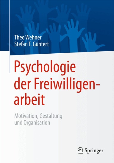 Theo Wehner, Stefan T. Güntert - Psychologie der Freiwilligenarbeit, Inbunden
