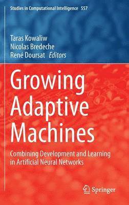 Growing Adaptive Machines 1
