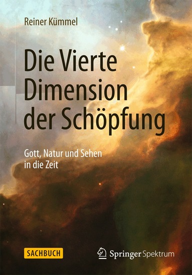 Reiner Kümmel - Die Vierte Dimension der Schöpfung, Inbunden
