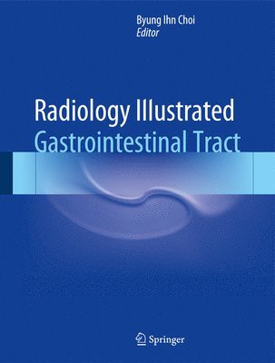Radiology Illustrated: Gastrointestinal Tract 1