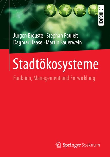 Jürgen Breuste, Stephan Pauleit, Dagmar Haase, Martin Sauerwein - Stadtökosysteme, Häftad