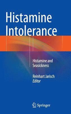 Reinhart Jarisch - Histamine Intolerance, Inbunden
