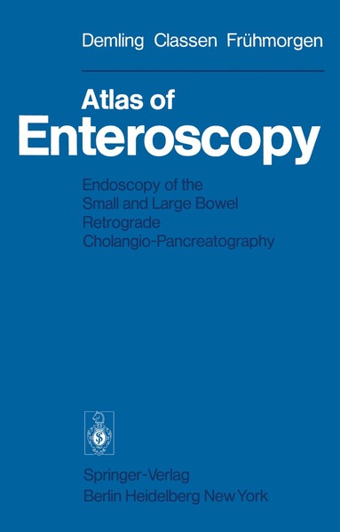 L. Demling, M. Classen, P. Fruehmorgen - Atlas of Enteroscopy, Häftad