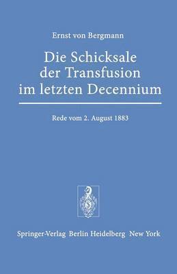 E. v. Bergmann, E. V. Bergmann - Die Schicksale der Transfusion im Letzten Decennium, Häftad