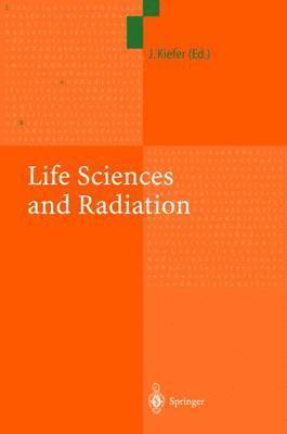 Jürgen Kiefer - Life Sciences and Radiation, Häftad
