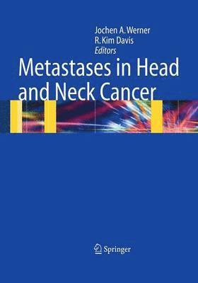 Jochen A. Werner, R. Kim Davis - Metastases in Head and Neck Cancer, Häftad