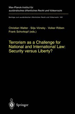 Terrorism as a Challenge for National and International Law: Security versus Liberty? 1
