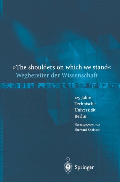 Eberhard Knobloch - “The shoulders on which we stand”-Wegbereiter der Wissenschaft, Häftad