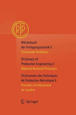 bokomslag Wrterbuch der Fertigungstechnik / Dictionary of Production Engineering / Dictionnaire des Techniques de Production Mcanique Vol. II