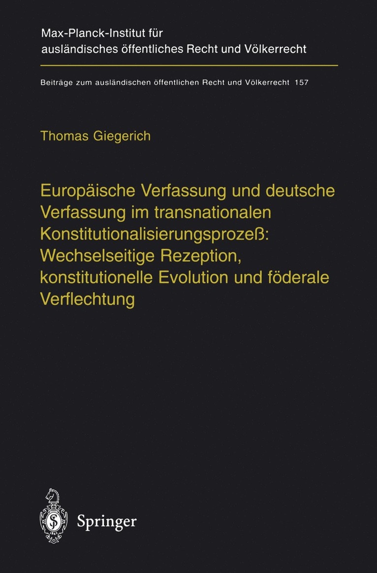 Thomas Giegerich - Europäische Verfassung und deutsche Verfassung im transnationalen Konstitutionalisierungsprozeß: Wechselseitige Rezeption, konstitutionelle Evolution und föderale Verflechtung, Häftad