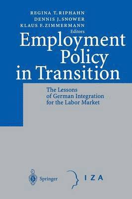 Regina T. Riphahn, Dennis J. Snower, Klaus F. Zimmermann - Employment Policy in Transition, Häftad