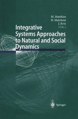 M. Matthies, H. Malchow, J. Kriz - Integrative Systems Approaches to Natural and Social Dynamics, Häftad