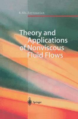 Theory and Applications of Nonviscous Fluid Flows 1