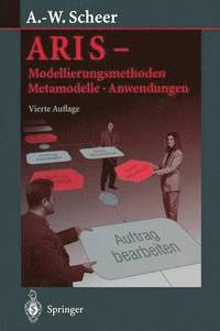 bokomslag ARIS  Modellierungsmethoden, Metamodelle, Anwendungen